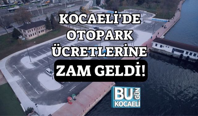 Kocaeli'de Otopark Ücretlerine Zam Geldi!