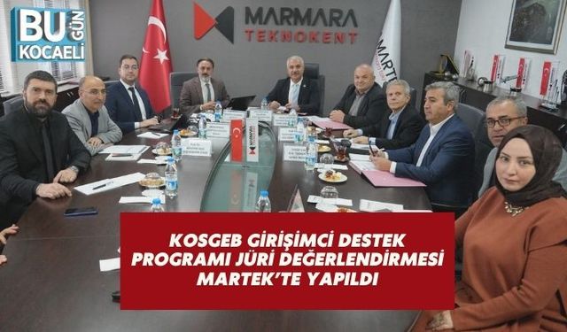 KOSGEB Girişimci Destek Programı Jüri Değerlendirmesi MARTEK’te Yapıldı