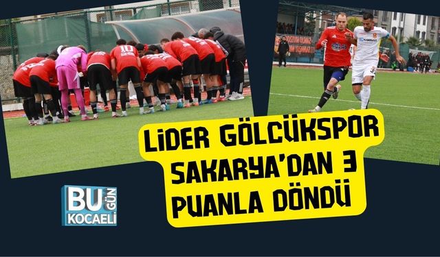 Lider Gölcükspor Sakarya’dan 3 Puanla Döndü