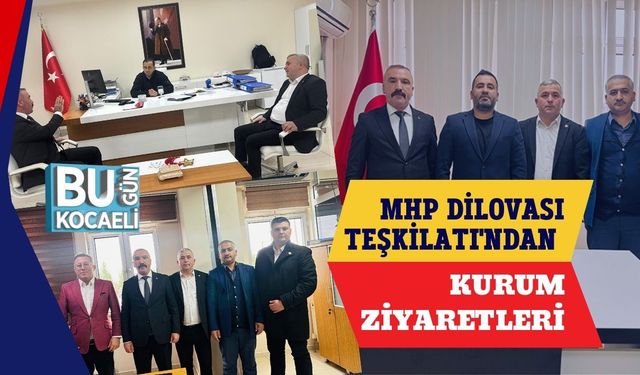 MHP Dilovası Teşkilatı'ndan Kurum Ziyaretleri