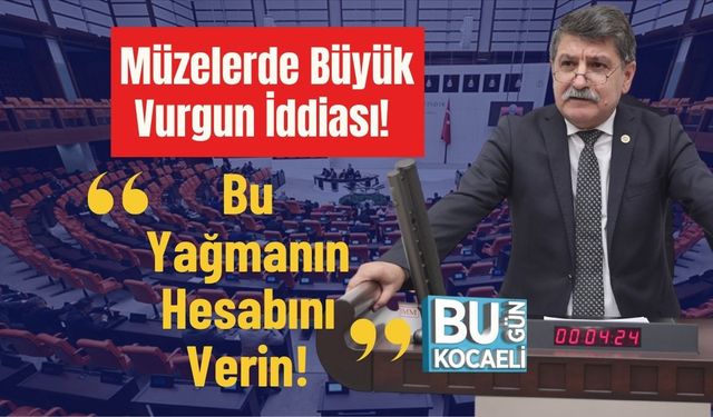 Müzelerde Büyük Vurgun İddiası! “Bu Yağmanın Hesabını Verin!”