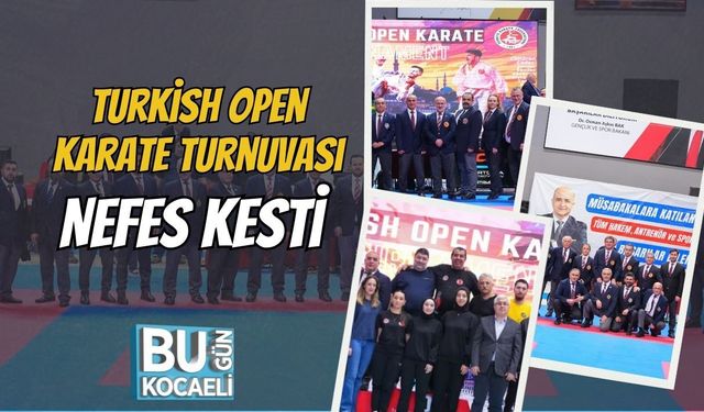 Turkish Open Karate Turnuvası Nefes Kesti