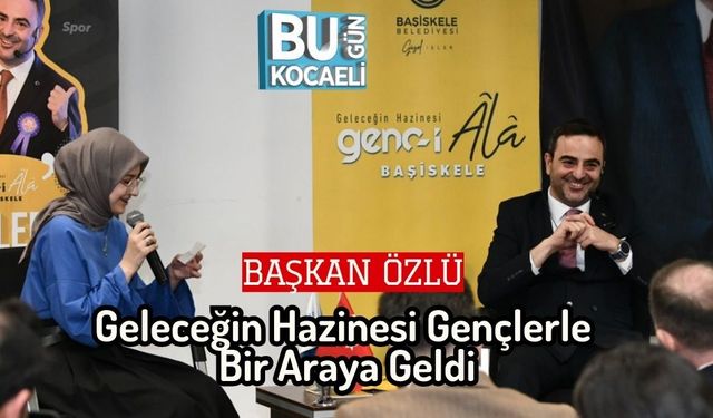 Başkan Özlü, Geleceğin Hazinesi Gençlerle Bir Araya Geldi