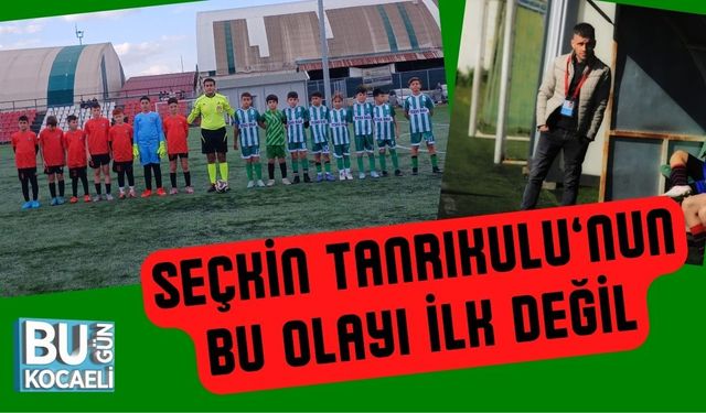 Seçkin Tanrıkulu’nun Bu Olayı İlk Değil