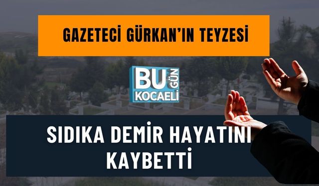 Sıdıka Demir Hayatını Kaybetti