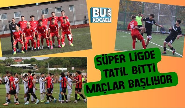 Süper Ligde Tatil Bitti Maçlar Başlıyor