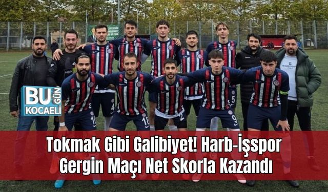 Tokmak Gibi Galibiyet! Harb-İşspor Gergin Maçı Net Skorla Kazandı