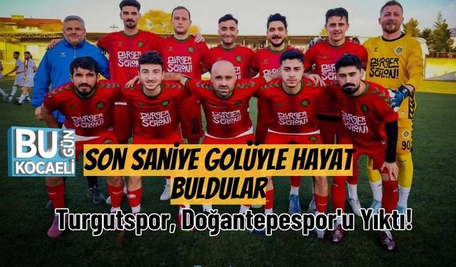 Son Saniye Golüyle Hayat Buldular: Turgutspor, Doğantepespor'u Yıktı!