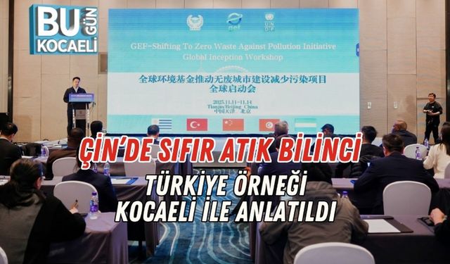 Çin’de Sıfır Atık Bilinci: Türkiye Örneği Kocaeli ile Anlatıldı