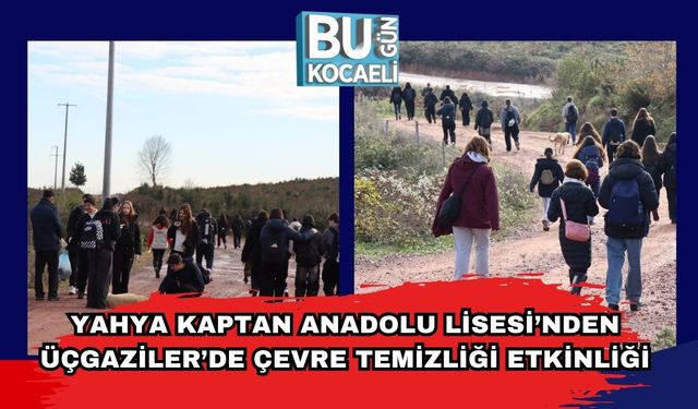 Yahya Kaptan Anadolu Lisesi’nden Üçgaziler’de Çevre Temizliği Etkinliği