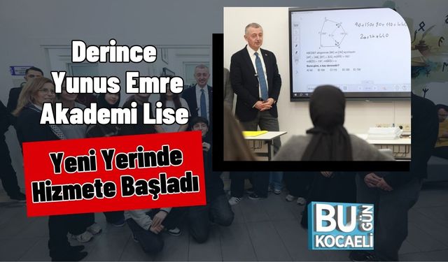Derince Yunus Emre Akademi Lise Yeni Yerinde Hizmete Başladı