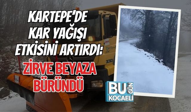 Kartepe’de Kar Yağışı Etkisini Artırdı: Zirve Beyaza Büründü