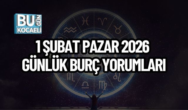 1 Şubat Pazar 2026 Günlük Burç Yorumları