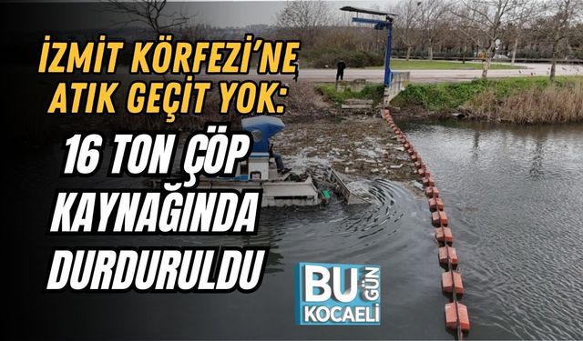 İzmit Körfezi’ne Atık Geçit Yok: 16 Ton Çöp Kaynağında Durduruldu