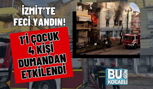 İzmit’te Feci Yandın! 1’i Çocuk 4 Kişi Dumandan Etkilendi
