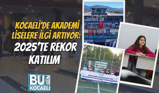 Kocaeli’de Akademi Liselere İlgi Artıyor: 2025’te Rekor Katılım