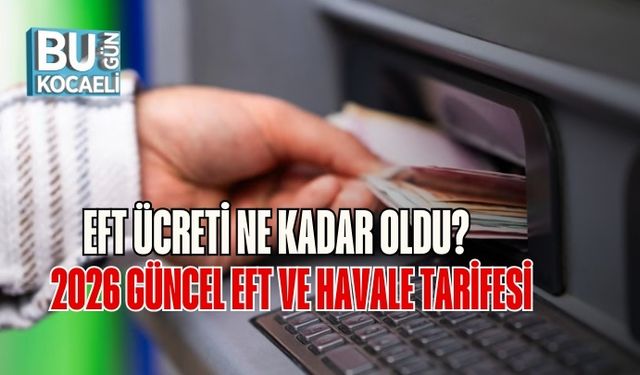 EFT Ücreti Ne Kadar Oldu? 2026 Güncel EFT ve Havale Tarifesi