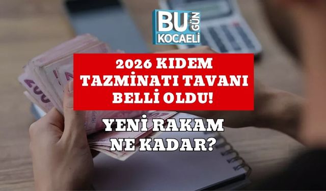 2026 Kıdem Tazminatı Tavanı Belli Oldu! Yeni Rakam Ne Kadar?