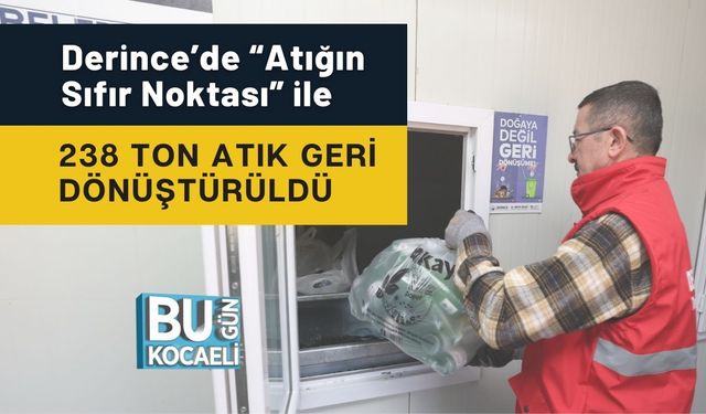Derince’de “Atığın Sıfır Noktası” ile 238 Ton Atık Geri Dönüştürüldü
