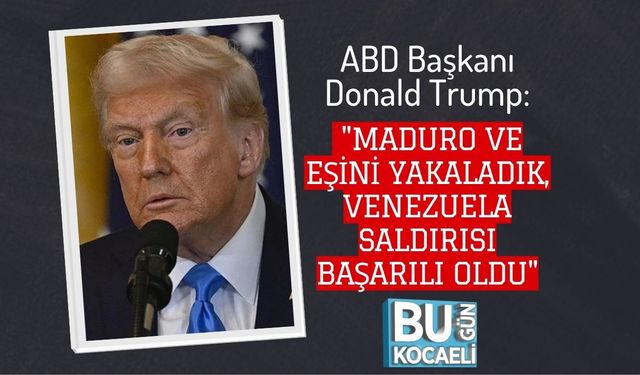 ABD Başkanı Donald Trump: "Maduro ve Eşini Yakaladık, Venezuela Saldırısı Başarılı Oldu"