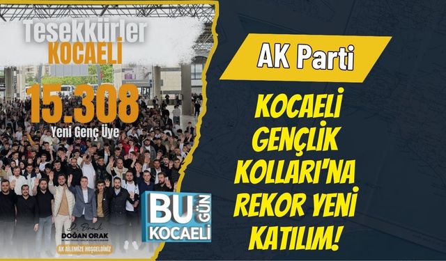 AK Parti Kocaeli Gençlik Kolları'na Rekor Yeni Katılım!