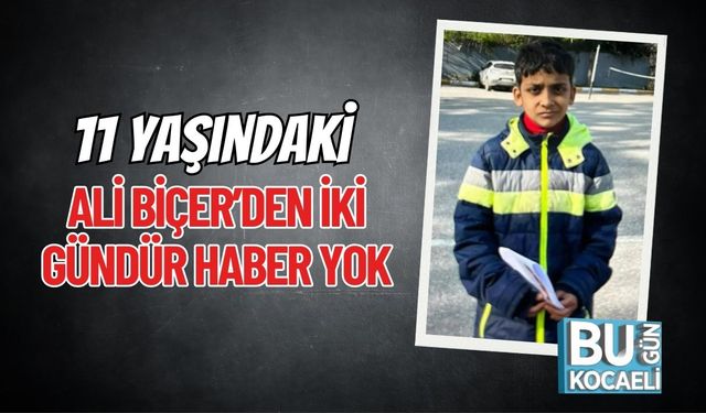 11 Yaşındaki Ali Biçer’den İki Gündür Haber Yok