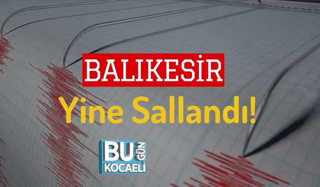 Balıkesir Yine Sallandı!