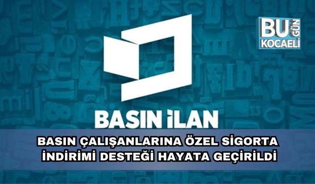 Basın Çalışanlarına Özel Sigorta İndirimi Desteği Hayata Geçirildi