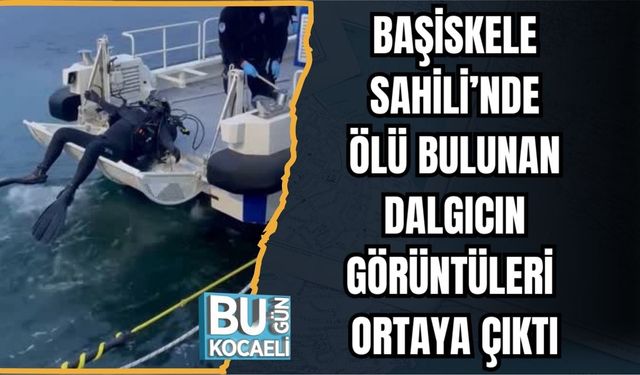 Başiskele Sahili’nde Ölü Bulunan Dalgıcın Görüntüleri Ortaya Çıktı
