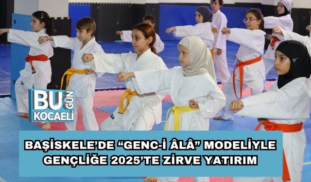 Başiskele’de “Genc-İ Âlâ” Modeliyle Gençliğe 2025’te Zirve Yatırım