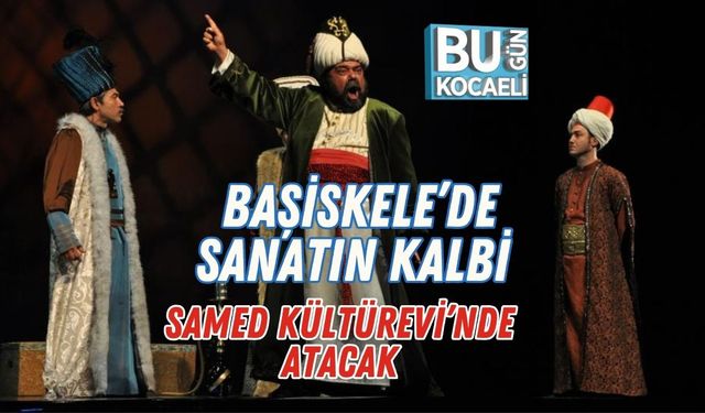 Başiskele’de Sanatın Kalbi Samed Kültürevi’nde Atacak