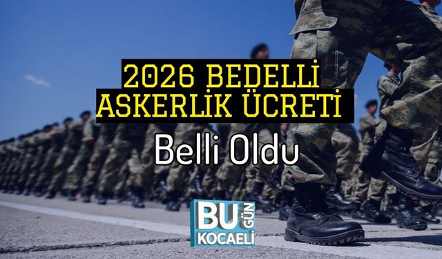 2026 Bedelli Askerlik Ücreti Belli Oldu