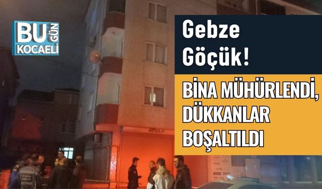 Gebze Göçük! Bina Mühürlendi, Dükkanlar Boşaltıldı