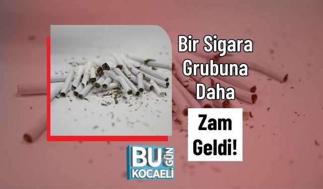 Bir Sigara Grubuna Daha Zam Geldi!