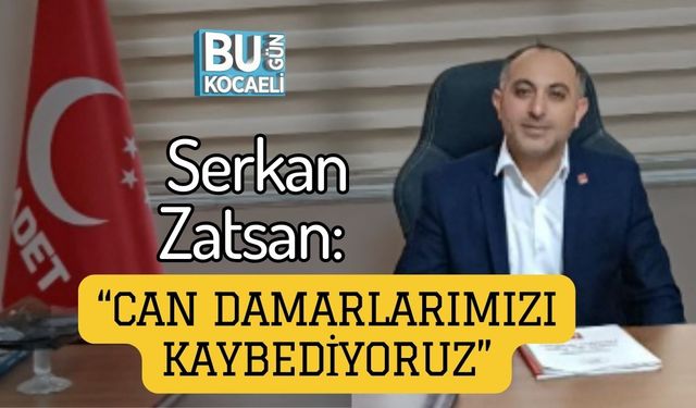 Serkan Zatsan: “Can Damarlarımızı Kaybediyoruz”