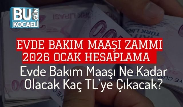 Evde Bakım Maaşı Zammı 2026 Ocak Hesaplama | Evde Bakım Maaşı Ne Kadar Olacak, Kaç TL’ye Çıkacak?