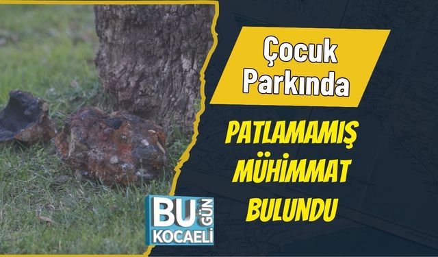 Çocuk Parkında Patlamamış Mühimmat Bulundu