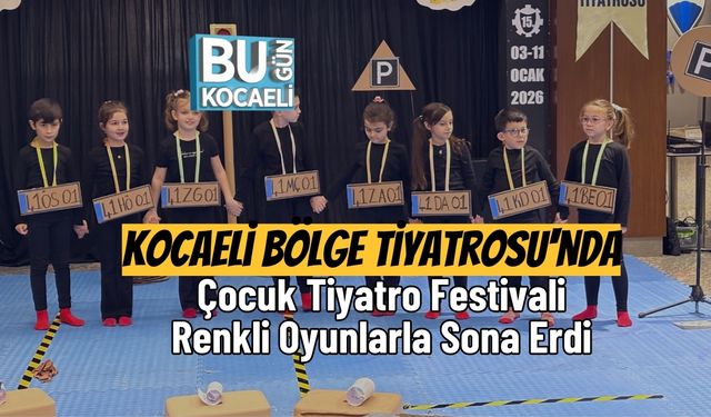 Kocaeli Bölge Tiyatrosu'nda Çocuk Tiyatro Festivali Renkli Oyunlarla Sona Erdi