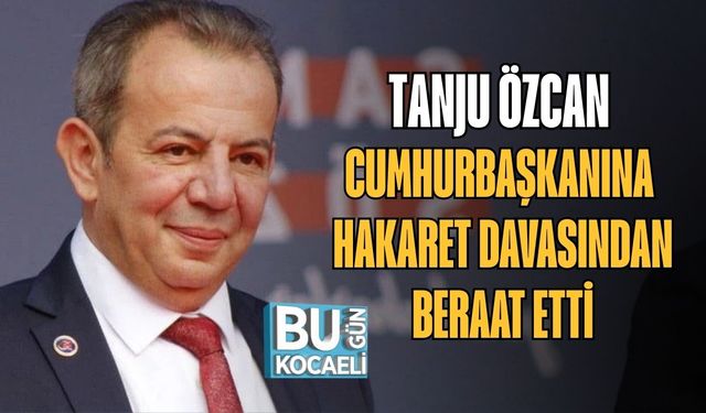 Tanju Özcan Cumhurbaşkanına Hakaret Davasından Beraat Etti
