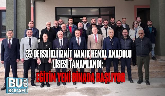 32 Derslikli İzmit Namık Kemal Anadolu Lisesi Tamamlandı: Eğitim Yeni Binada Başlıyor