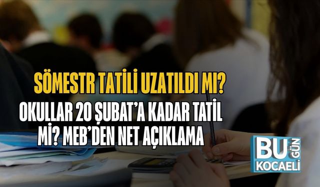 Sömestr Tatili Uzatıldı Mı? Okullar 20 Şubat’a Kadar Tatil Mi? Meb’den Net Açıklama