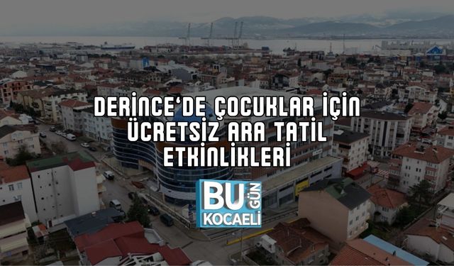 Derince’de Çocuklar İçin Ücretsiz Ara Tatil Etkinlikleri
