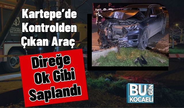 Kartepe’de Kontrolden Çıkan Araç Direğe Ok Gibi Saplandı