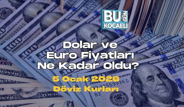 Dolar ve Euro Fiyatları Ne Kadar Oldu? 5 Ocak 2026 Döviz Kurları