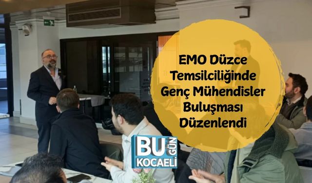 EMO Düzce Temsilciliğinde Genç Mühendisler Buluşması Düzenlendi