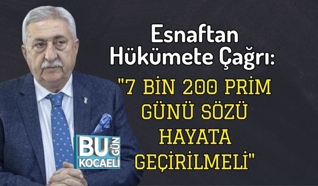 Esnaftan Hükümete Çağrı: "7 Bin 200 Prim Günü Sözü Hayata Geçirilmeli"