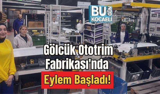 Gölcük Ototrim Fabrikası'nda Eylem Başladı!