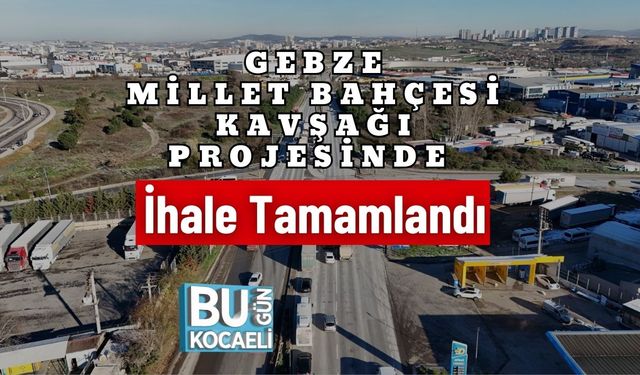 Gebze Millet Bahçesi Kavşağı Projesinde İhale Tamamlandı