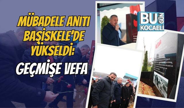 Mübadele Anıtı Başiskele’de Yükseldi: Geçmişe Vefa