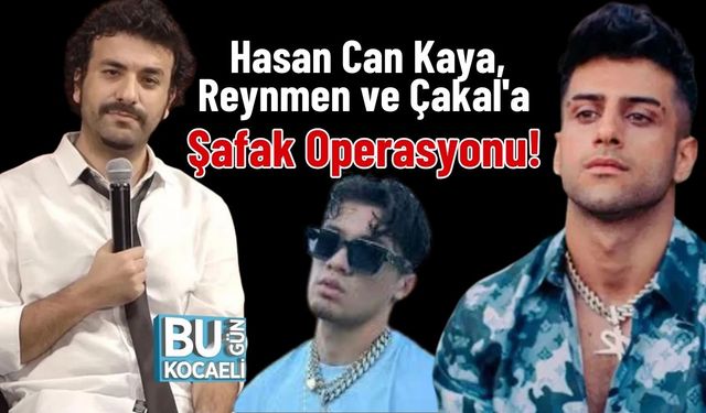 Hasan Can Kaya, Reynmen ve Çakal'a Şafak Operasyonu!